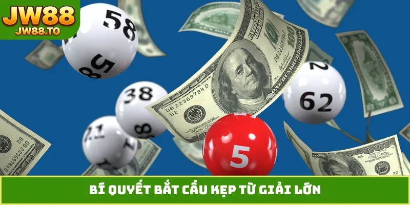 Bí quyết bắt cầu kẹp từ giải lớn